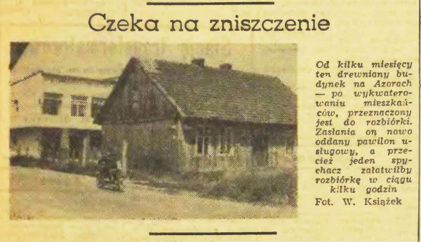 Usuwanie wiejskich domów z Azorów było priorytetem tamtych czasów. Oburzenia o zbyt powolne ich usuwanie nie kryli dziennikarze. Ilustracja z Dziennika Polskiego z 1968 roku.